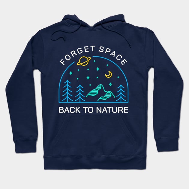 Forget Space, Back to Nature 1 Hoodie by VEKTORKITA